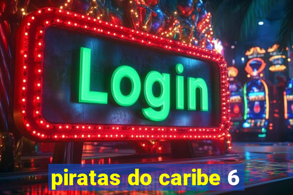 piratas do caribe 6